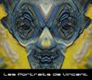 Les Portraits de Vincent