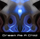 Dream as a Child